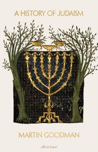A History of Judaism di Martin Goodman edito da Penguin Books Ltd