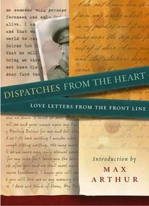 Dispatches From The Heart di Max Arthur edito da Max Press