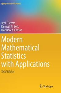 Modern Mathematical Statistics with Applications di Jay L. Devore, Matthew A. Carlton, Kenneth N. Berk edito da Springer International Publishing