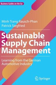 Sustainable Supply Chain Management di Minh Trang Rausch-Phan, Patrick Siegfried edito da Springer Nature Switzerland AG