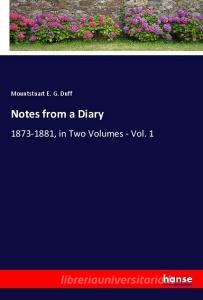 Notes from a Diary di Mountstuart E. G. Duff edito da hansebooks