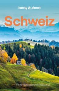 LONELY PLANET Reiseführer Schweiz di Kerry Walker, Gregor Clark, Craig Mclachlan, Benedict Walker edito da Mairdumont
