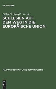 Schlesien auf dem Weg in die Europäische Union edito da De Gruyter Oldenbourg