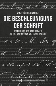 Die Beschleunigung der Schrift di Wolf-Rüdiger Wagner edito da Transcript Verlag