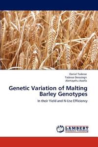 Genetic Variation of Malting Barley Genotypes di Daniel Tadesse, Tadesse Dessalegn, Alemayehu Assefa edito da LAP Lambert Academic Publishing