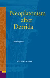 Neoplatonism After Derrida: Parallelograms di Stephen Gersh edito da BRILL ACADEMIC PUB