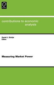 Measuring Market Power di Unknown, Daniel Slottje edito da Emerald Group Publishing Limited