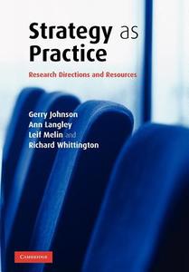 Strategy as Practice di Gerry Johnson, Ann Langley, Leif Melin edito da Cambridge University Press