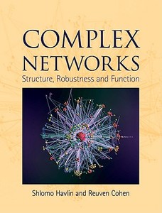 Complex Networks di Reuven (Bar-Ilan University Cohen, Shlomo (Bar-Ilan University Havlin edito da Cambridge University Press