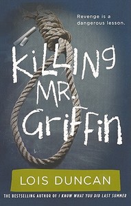 Killing Mr. Griffin di Lois Duncan edito da Turtleback Books