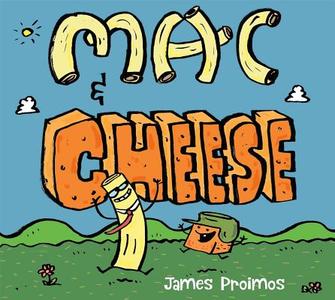 Mac & Cheese: A Friendship Story That Celebrates Being Different di James Proimos edito da HENRY HOLT JUVENILE