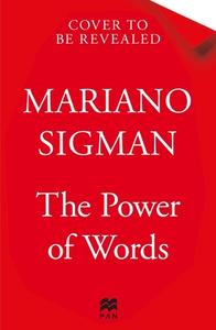 The Power Of Words di Mariano Sigman edito da Pan Macmillan