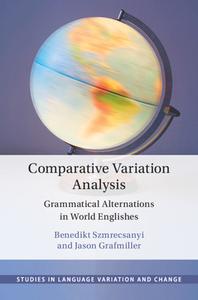 Comparative Variation Analysis di Benedikt Szmrecsanyi, Jason Grafmiller edito da Cambridge University Press