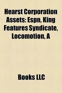 Hearst Corporation Assets: Espn, King Fe di Books Llc edito da Books LLC, Wiki Series