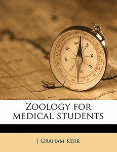 Zoology For Medical Students di J. Graham Kerr edito da Nabu Press
