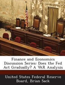 Finance And Economics Discussion Series di Brian Sack edito da Bibliogov