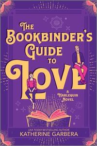 The Bookbinder's Guide to Love di Katherine Garbera edito da HARLEQUIN SALES CORP