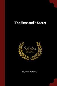 The Husband's Secret di Richard Dowling edito da CHIZINE PUBN