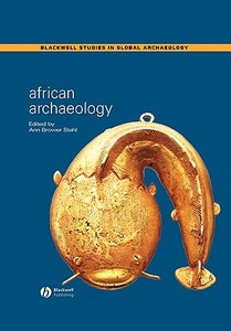 African Archaeology di Ann Brower Stahl edito da Wiley-Blackwell
