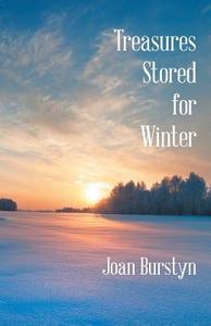 Treasures Stored for Winter di Joan Burstyn edito da iUniverse