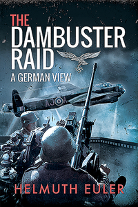 The Dambuster Raid di Helmuth Euler edito da Pen & Sword Books Ltd