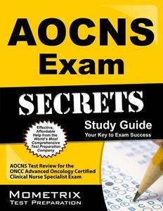 Aocns Exam Secrets Study Guide: Aocns Test Review for the Oncc Advanced Oncology Certified Clinical Nurse Specialist Exa di Aocnp Exam Secrets Test Prep Team edito da MOMETRIX MEDIA LLC