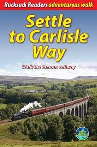 Settle To Carlisle Way di Vivienne Crow edito da Rucksack Readers