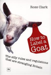 How To Label A Goat di Ross Clark edito da Harriman House Publishing