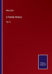 A Family History di Mary Eyre edito da Salzwasser-Verlag