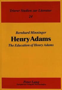 Henry Adams di Bernhard Minninger edito da Lang, Peter GmbH