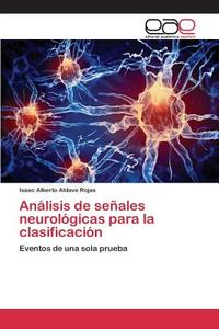 Análisis de señales neurológicas para la clasificación di Isaac Alberto Aldave Rojas edito da EAE