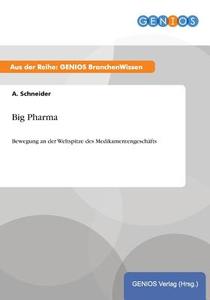 Big Pharma di A. Schneider edito da GBI-Genios Verlag