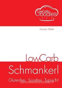 LowCarb Schmankerl di Daniela Pfeifer edito da Books on Demand