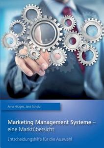 Marketing Management Systeme -  eine Marktübersicht di Arno Hitzges, Jana Schütz edito da Books on Demand
