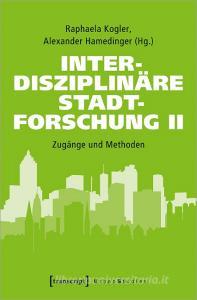 Interdisziplinäre Stadtforschung II edito da Transcript Verlag