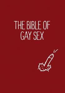 The Bible Of Gay Sex di Stephan Niederwieser edito da Bruno Gmuender Gmbh