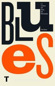 Blues : la música del Delta del Mississippi di Ted Gioia, Mariano Peyrou edito da Turner Publicaciones S.L.