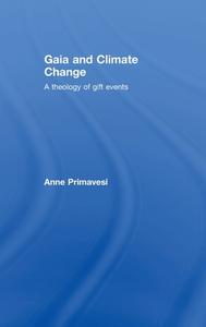 Gaia and Climate Change di Anne Primavesi edito da Routledge