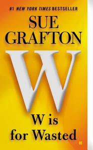 W Is for Wasted di Sue Grafton edito da Berkley Books