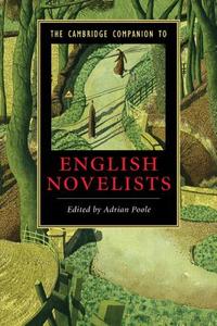 The Cambridge Companion to English Novelists di Adrian Poole edito da Cambridge University Press