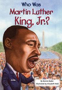 Who Was Martin Luther King, Jr.? di Bonnie Bader edito da TURTLEBACK BOOKS