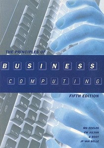 The Principles of Business Computing di M. G. Eccles, F. W. Julyan, G. Boot edito da Juta & Company