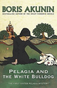 Pelagia and the White Bulldog di Boris Akunin edito da Orion Publishing Co