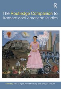 The Routledge Companion To Transnational American Studies edito da Taylor & Francis Ltd