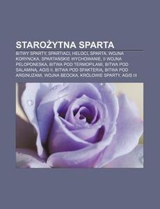Starozytna Sparta: Bitwy Sparty, Spartia di R. D. O. Wikipedia edito da Books LLC, Wiki Series