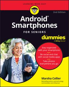 Android Smartphones for Seniors for Dummies di Marsha Collier edito da Wiley