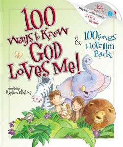 100 Ways to Know God Loves Me, 100 Songs to Love Him Back di Stephen Elkins edito da THOMAS NELSON PUB