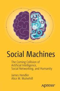 Social Machines di James Hendler, Alice M. Mulvehill edito da Apress