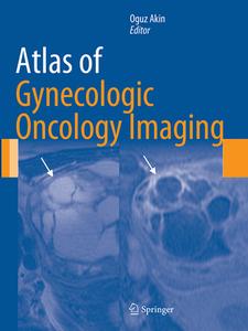 Atlas of Gynecologic Oncology Imaging edito da Springer-Verlag New York Inc.
