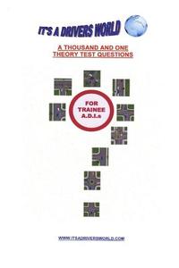 A Thousand and One Theory Test Questions: For Trainee Driving Instructors di James Duggan edito da Createspace